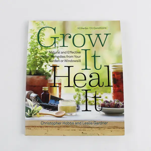 Grow It, Heal It Natural and Effective Herbal Remedies SC, 2013