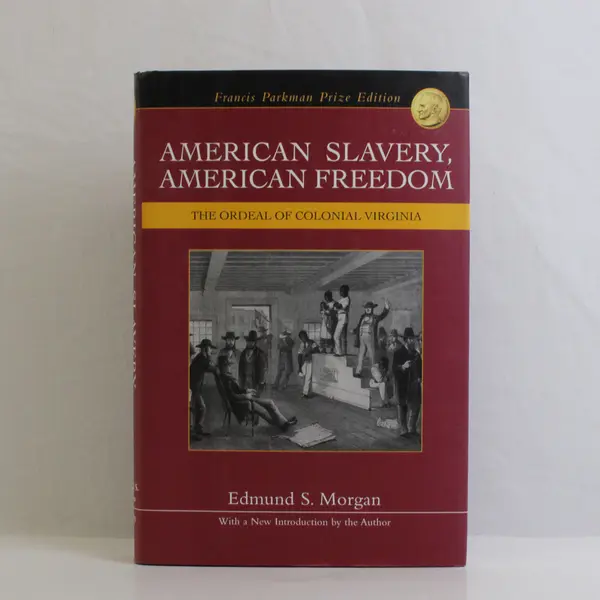 American Slavery, American Freedom: The Ordeal of Colonial Virginia HC/DJ 2005 