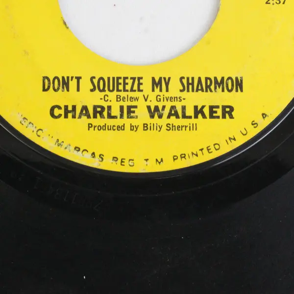 You Lied To Me / Don't Squeeze My Sharmon - Charlie Walker 45 RPM Vinyl Record