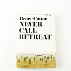 Never Call Retreat Bruce Catton 1965 1st Ed 1st Prtg HC DJ 