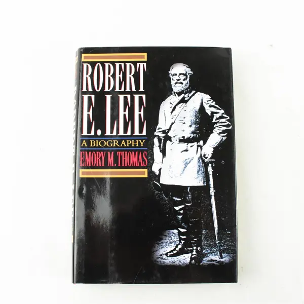 Robert E. Lee: A Biography by Emory M. Thomas Hardcover