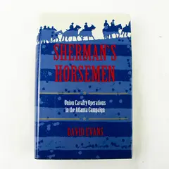 Sherman's Horsemen: Union Cavalry in the Atlanta Campaign Civil War
