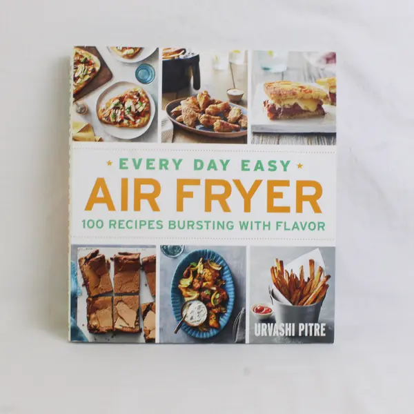 Every Day Easy Air Fryer by Urvashi Pitre 100 Recipe Cookbook 2018 PB  