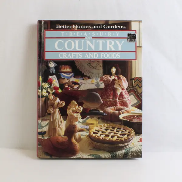 Better Homes & Gardens Treasury of Country Crafts and Foods 1983 HC 1st Edition