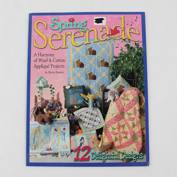 Spring Serenade Wool & Cotton Applique Projects by Sherry Bonnice 2002 PB