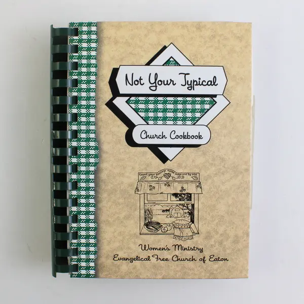 Not Your Typical Church Cookbook by Women's Ministry 2007 Spiral Bound HC