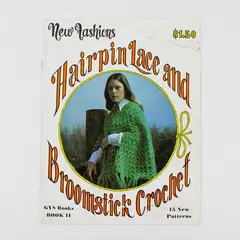 Vintage New Fashions Hairpin Lace and Broomstick Crochet Pattern Book II 1973 