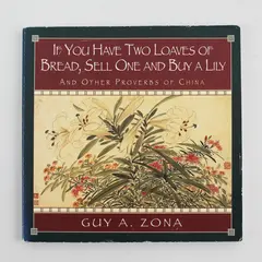 If You Have Two Loaves of Bread, Sell One and Buy a Lily Guy Zona 1997 Paperback