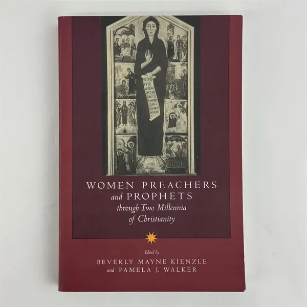 Women Preachers and Prophets Through Two Millennia of Christianity Pamela Walker