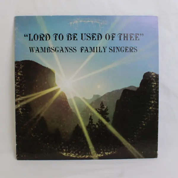 Wambsganss Family Singers "Lord to be Used of Thee" 12" Vinyl Record