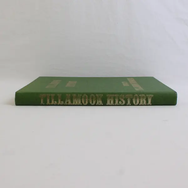 Tillamook County Oregon History A Sequel to Tillamook Memories (Hardcover, 1975)
