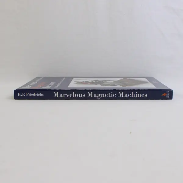 Marvelous Magnetic Machines Building Model Electric Motors Scrap H.P. Friedrichs