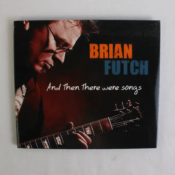 And Then There Were Songs by Brian Futch (CD, 2010)