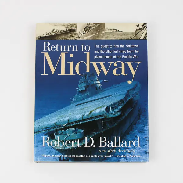 Return to Midway by Robert D Ballard & Rick Archbold 1999 Hardcover Dust Jacket