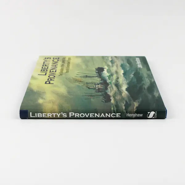 Liberty's Provenance by John Henshaw 2019 Hardcover Dust Jacket Illustrated Good