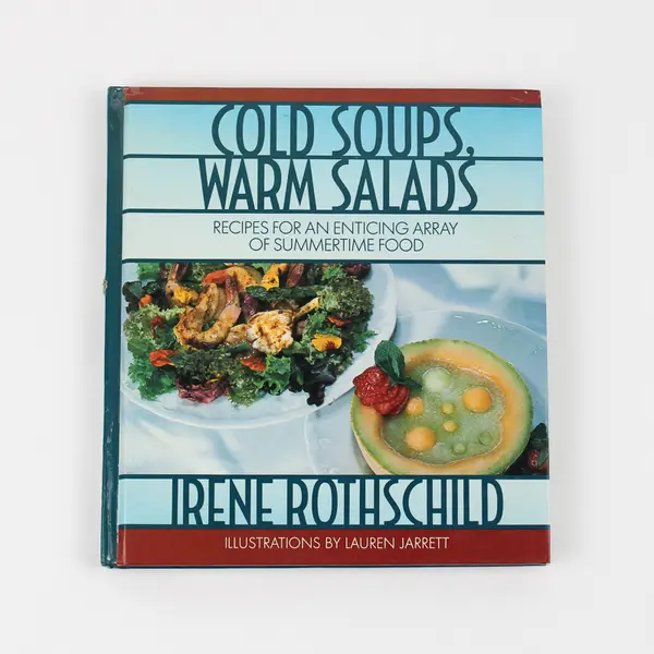 Vintage Cold Soups Warm Salads by Irene Rothschild Hardcover 1990 Cookbook