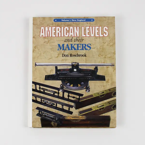 American Levels and Their Makers Don Rosebrook 1999 HC Vol I New England VG