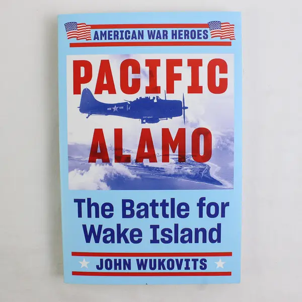Pacific Alamo The Battle for Wake Island John Wukovits 2003 Paperback Good