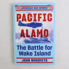 Pacific Alamo The Battle for Wake Island John Wukovits 2003 Paperback Good