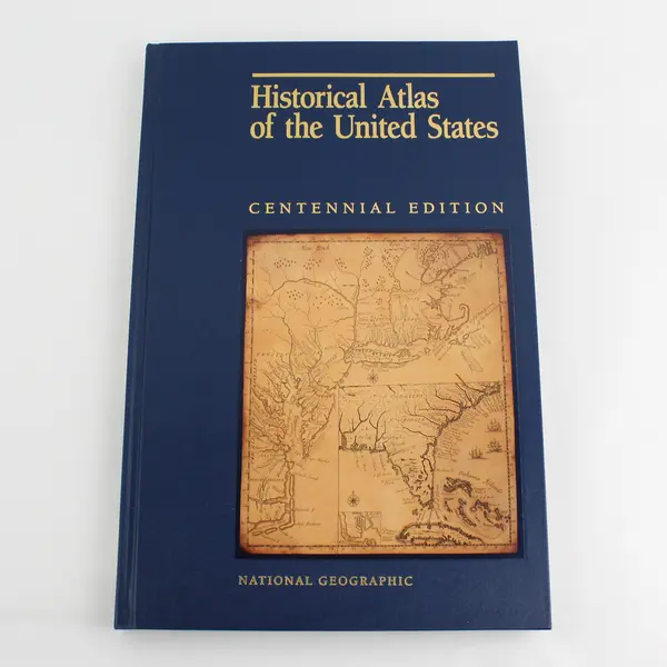 National Geographic Historical Atlas Of The United States Centennial Edition