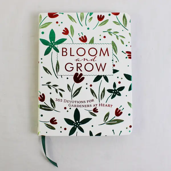 Bloom and Grow 365 Devotions for Gardeners at Heart Laurie V Soileau 2024