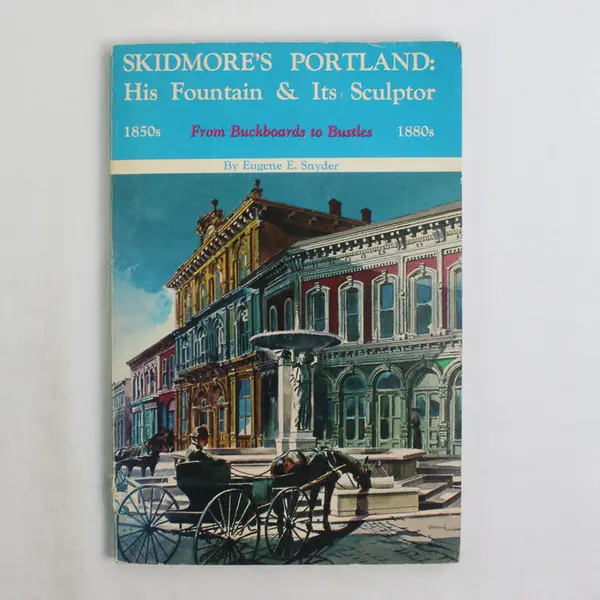 VTG Skidmore's Portland His Fountain & Its Sculptor Eugene Snyder 1973 1st Ed PB