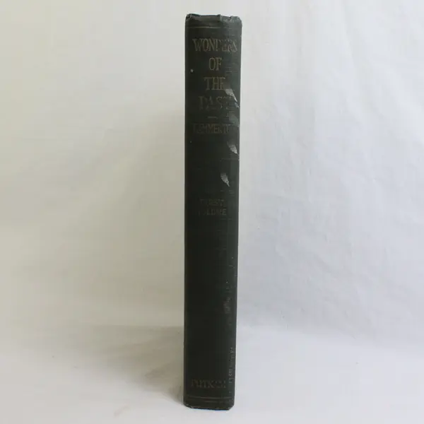 Antique Wonders of the Past J A Hammerton First Volume 1923 HC Illustrated