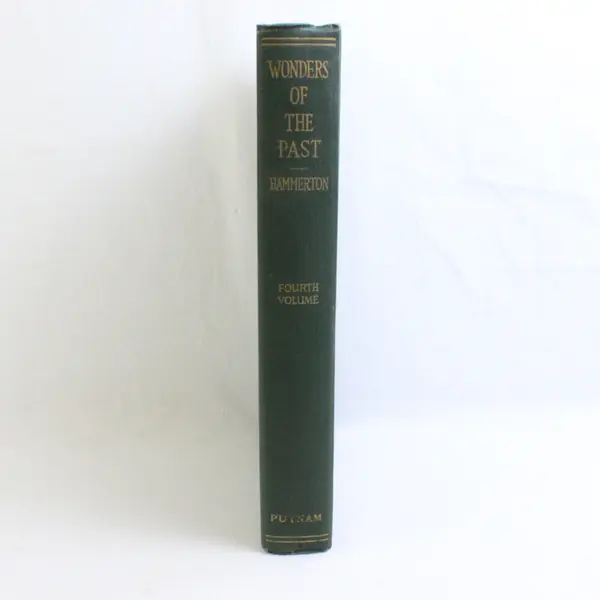 Antique Wonders of the Past J A Hammerton Fourth Volume 1924 HC Illustrated