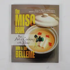 The Miso Book The Art of Cooking with Miso John & Jan Belleme 2004 Paperback
