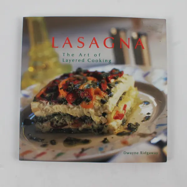 Lasagna The Art of Layered Cooking by Dwayne Ridgaway 2003 Paperback 