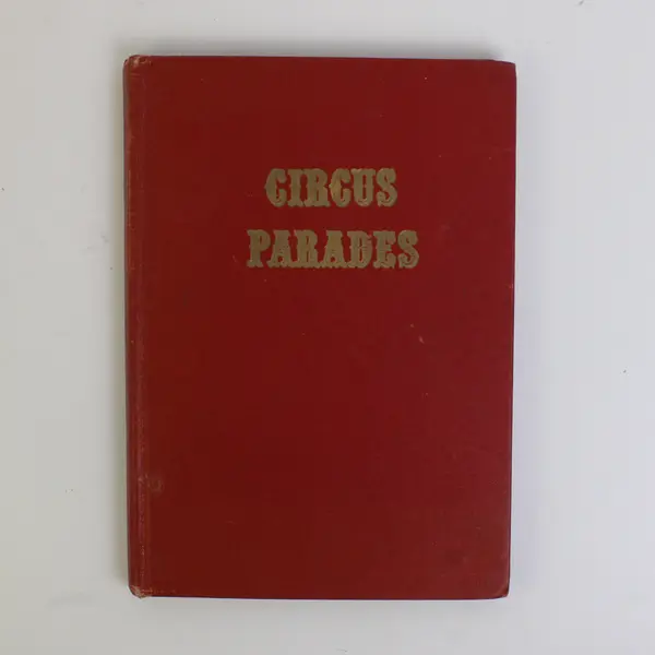 Vintage Circus Parades A Pictorial History Of America's Greatest Pageant 1953 HC