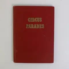 Vintage Circus Parades A Pictorial History Of America's Greatest Pageant 1953 HC