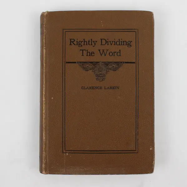 Antique Book Rightly Dividing the Word by Clarence Larkin 1923 Hardcover