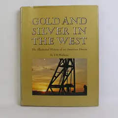 Gold and Silver in the West Illustrated History of an American Dream 1971 HC DJ
