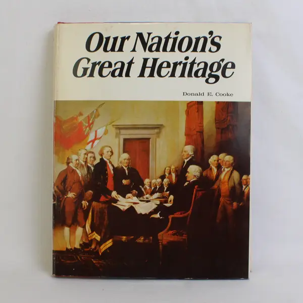 Our Nation's Great Heritage by Donald E Cooke 1972 Hardcover DJ 1st Edition Good