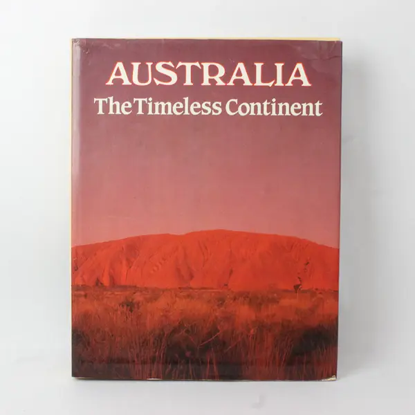 Australia The Timeless Continent Ted Smart David Gibbon 1984 HC DJ 1st Edition