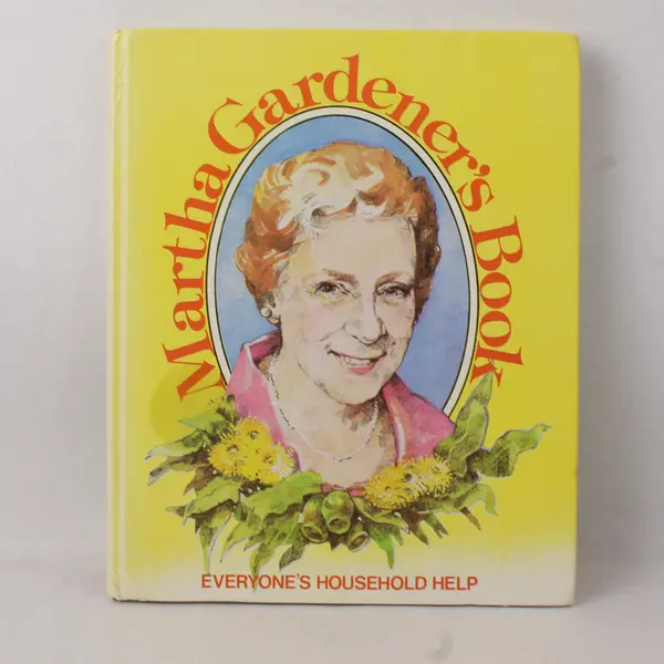 Vintage Martha Gardener's Book by Martha Gardener 1983 3rd Edition Hardcover