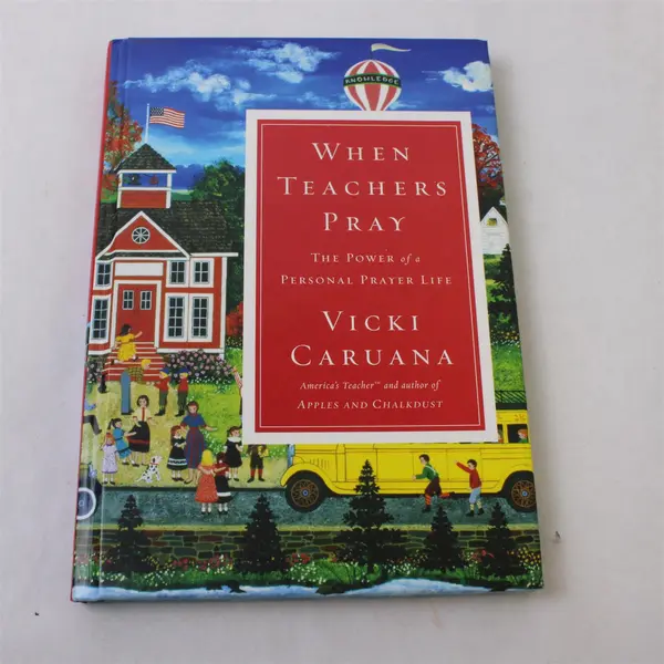 When Teachers Pray The Power of a Personal Prayer Life by Vicki Caruana 2004 HC
