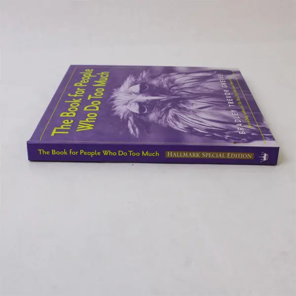 The Book for People Who Do Too Much by Bradley T Greive 2004 HC HM Special Ed 