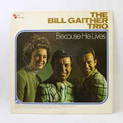 Gaither Trio "Because He Lives " 12" Vinyl Record