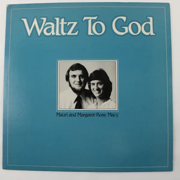Mauri and Margaret-Rose Macy Waltz To God 12" Vinyl Record
