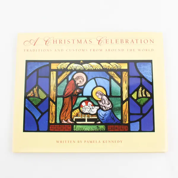 Christmas Celebration Traditions and Customs Pamela Kennedy 1992 Hardcover