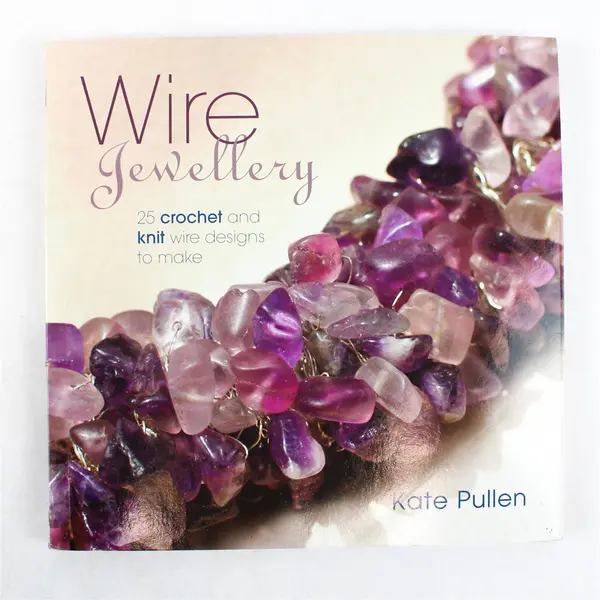 Wire Jewellery 25 Crochet & Knit Wire Designs Kate Pullen 2006 Paperback Good