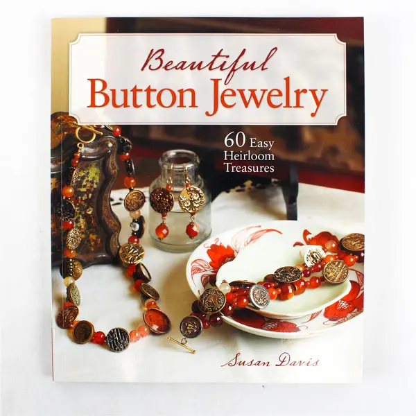 Beautiful Button Jewelry 60 Easy Heirloom Treasures Susan Davis 2010 1st PB Ed