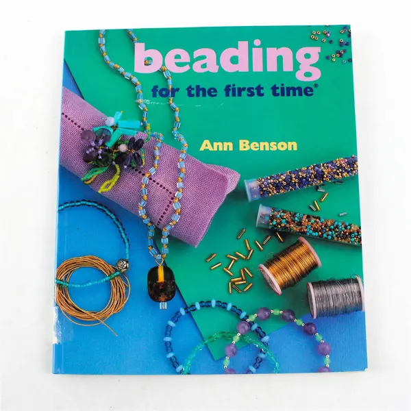 Beading for the First Time by Ann Benson 2001 Paperback Good Condition