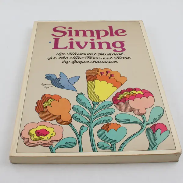 Simple Living An Illustrated Workbook by Jacques Massacrier 1975 Paperback Good