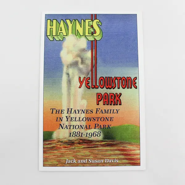 Haynes Family in Yellowstone National Park 1881-1968 (2013, Paperback)