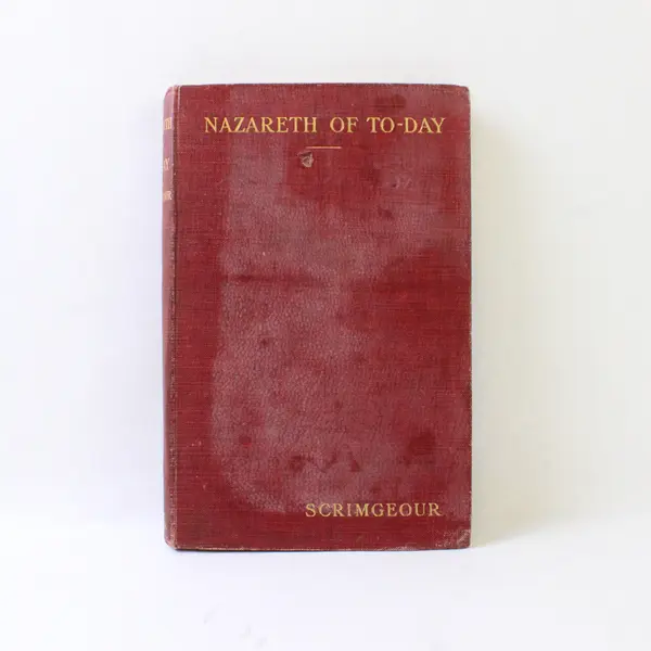 Antique Book Nazareth of To-Day Frederic John Scrimgeour 1913 Hardcover  