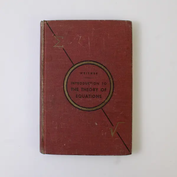 Vintage Introduction to the Theory of Equations Louis Weisner 1938 Hardcover 