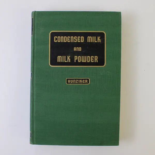 Condensed Milk and Milk Powder by Otto F Hunziker 1949 Hardcover Self-Published